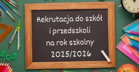 Rekrutacja do szkół i przedszkoli na rok szkolny 2025/2026